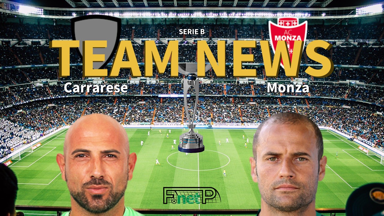 Serie B News: Carrarese vs Monza Confirmed Line-ups
