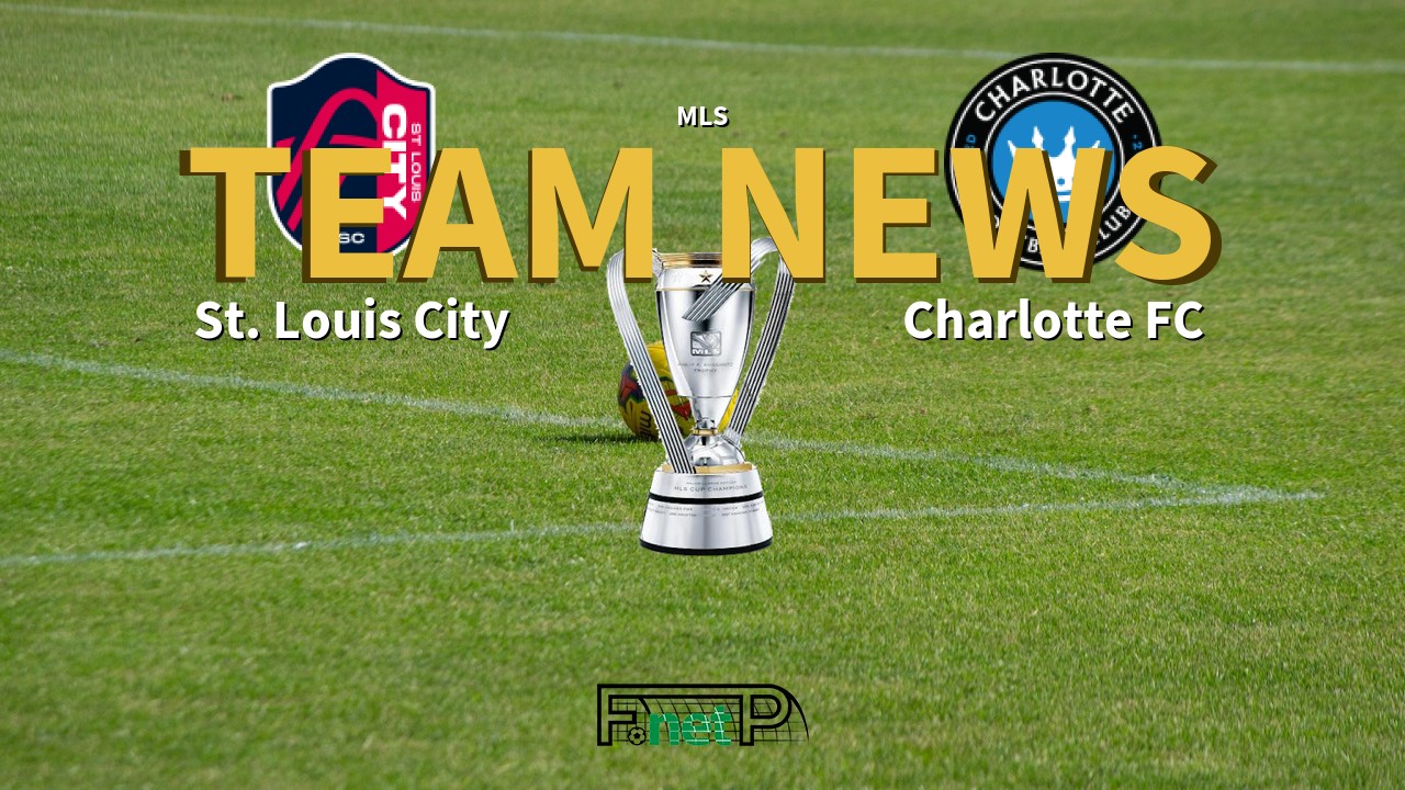 MLS News: St. Louis City vs Charlotte FC Confirmed Line-ups