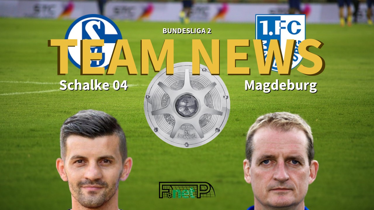 Bundesliga 2 News: Schalke vs Magdeburg Confirmed Line-ups