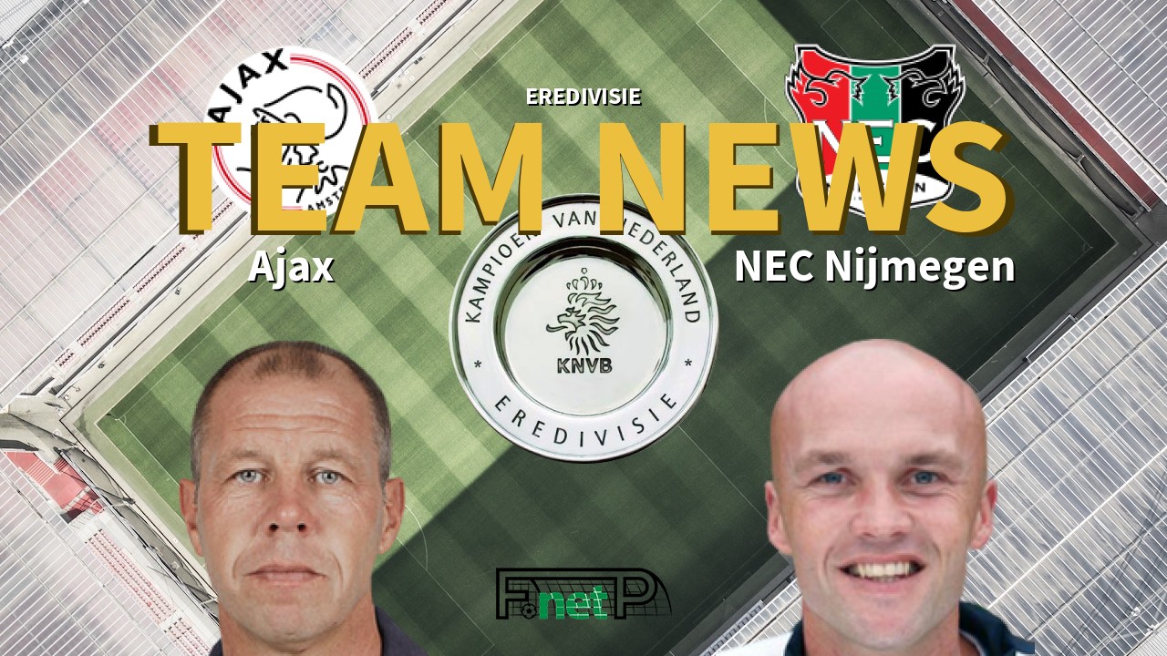 Eredivisie News: Ajax vs NEC Confirmed Line-ups