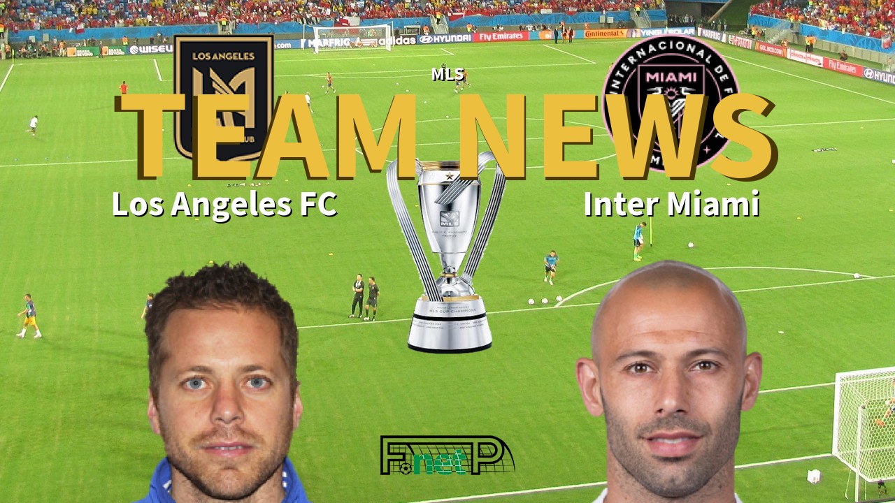 MLS News: Los Angeles FC vs Inter Miami Confirmed Line-ups