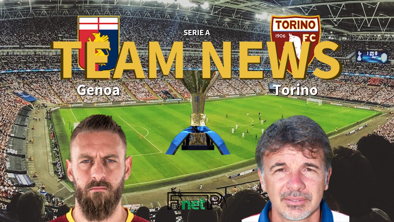 Serie A News: Genoa vs Torino Confirmed Line-ups