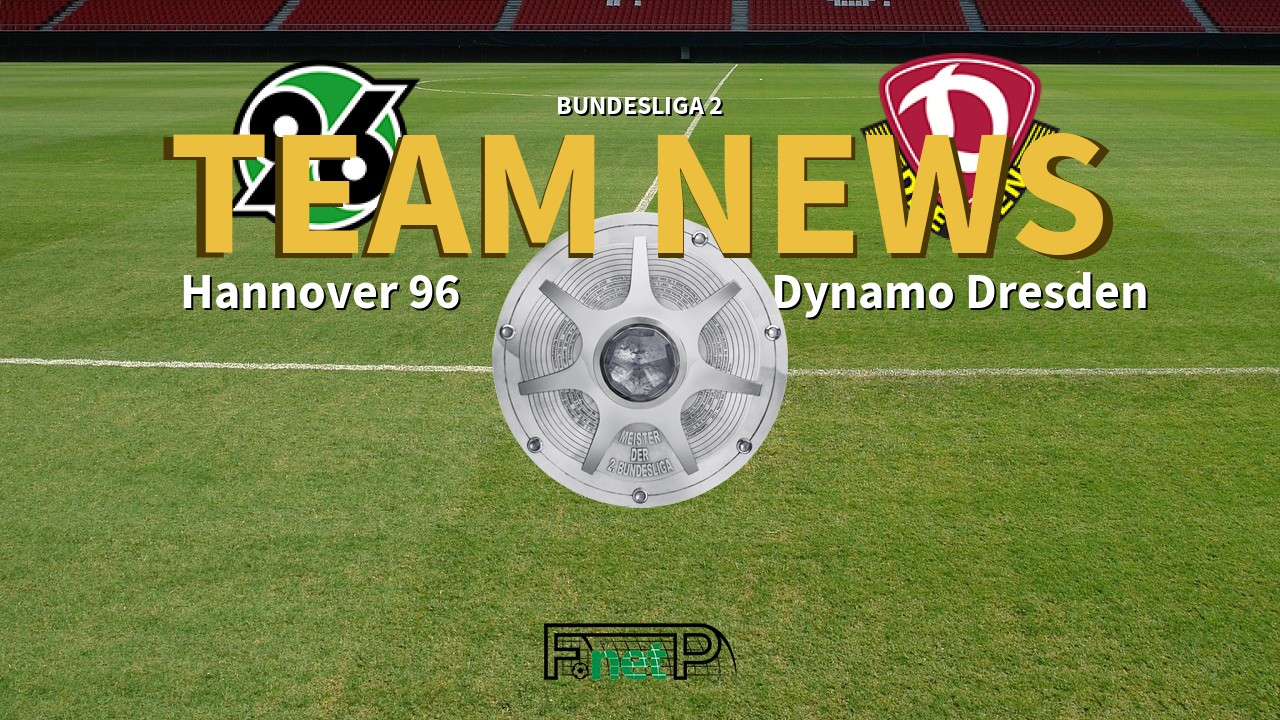 Bundesliga 2 News: Hannover vs Dynamo Dresden Confirmed Line-ups