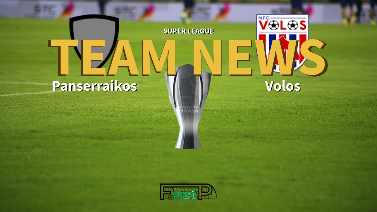 Super League News: Panserraikos vs Volos Confirmed Line-ups