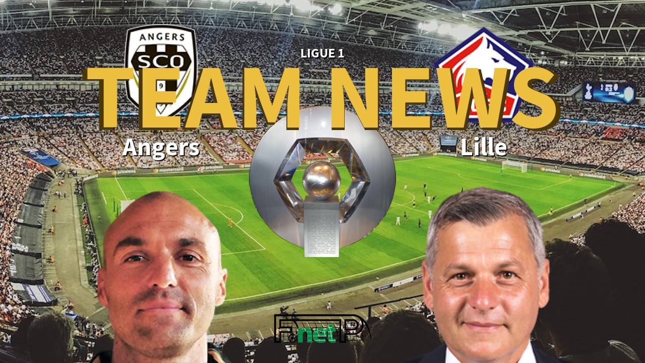 Ligue 1 News: Angers SCO vs Lille Confirmed Line-ups