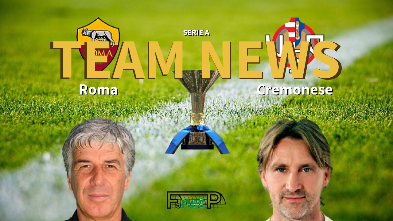 Serie A News: Roma vs Cremonese Confirmed Line-ups