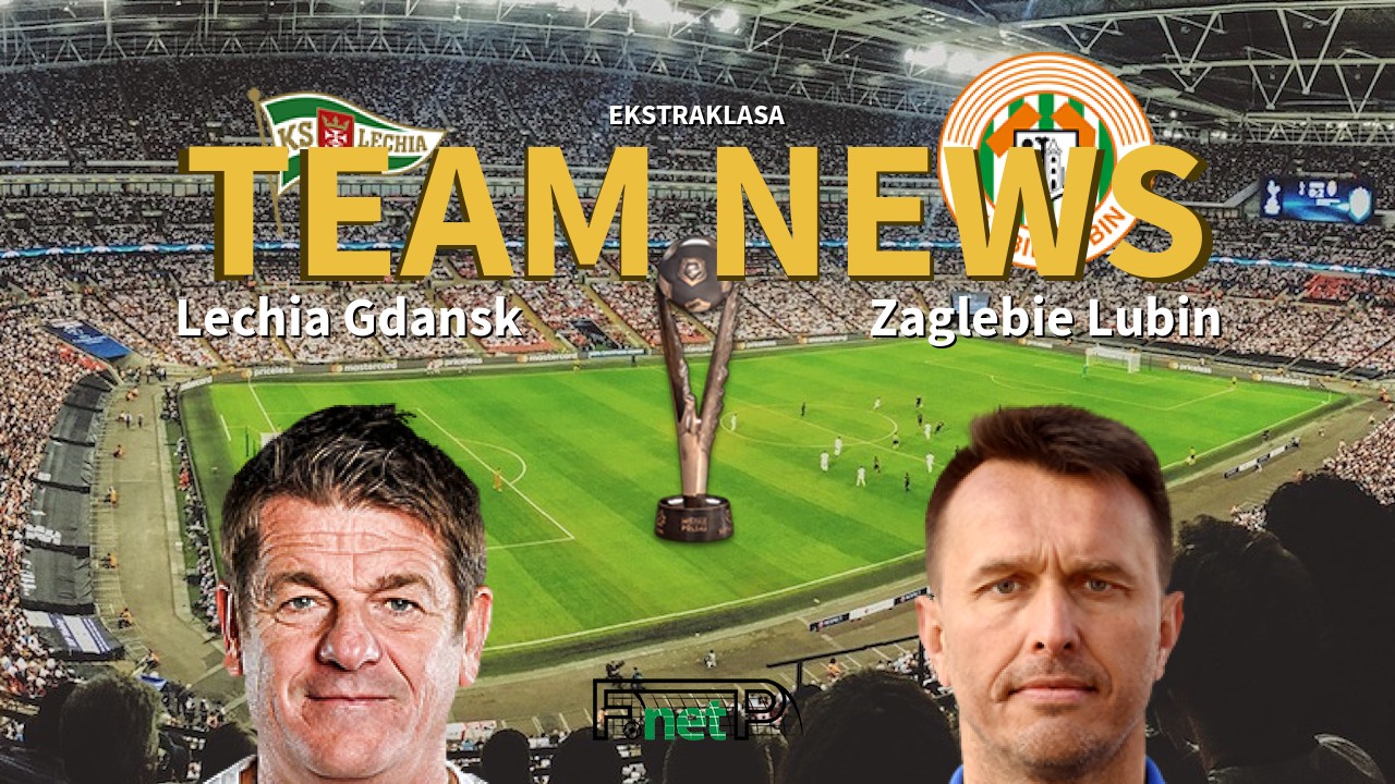 Ekstraklasa News: Lechia Gdańsk vs Zagłębie Lubin Confirmed Line-ups