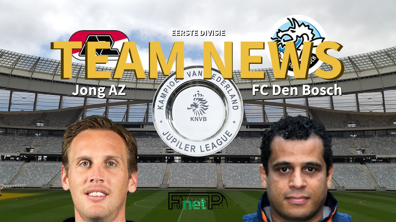 Eerste Divisie News: Jong AZ vs Den Bosch Confirmed Line-ups