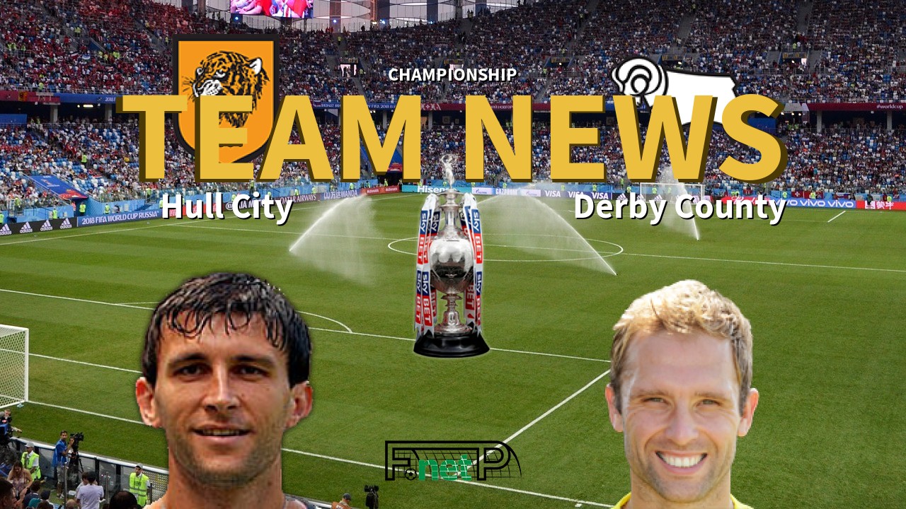 Championship News: Hull City vs Derby County Confirmed Line-ups