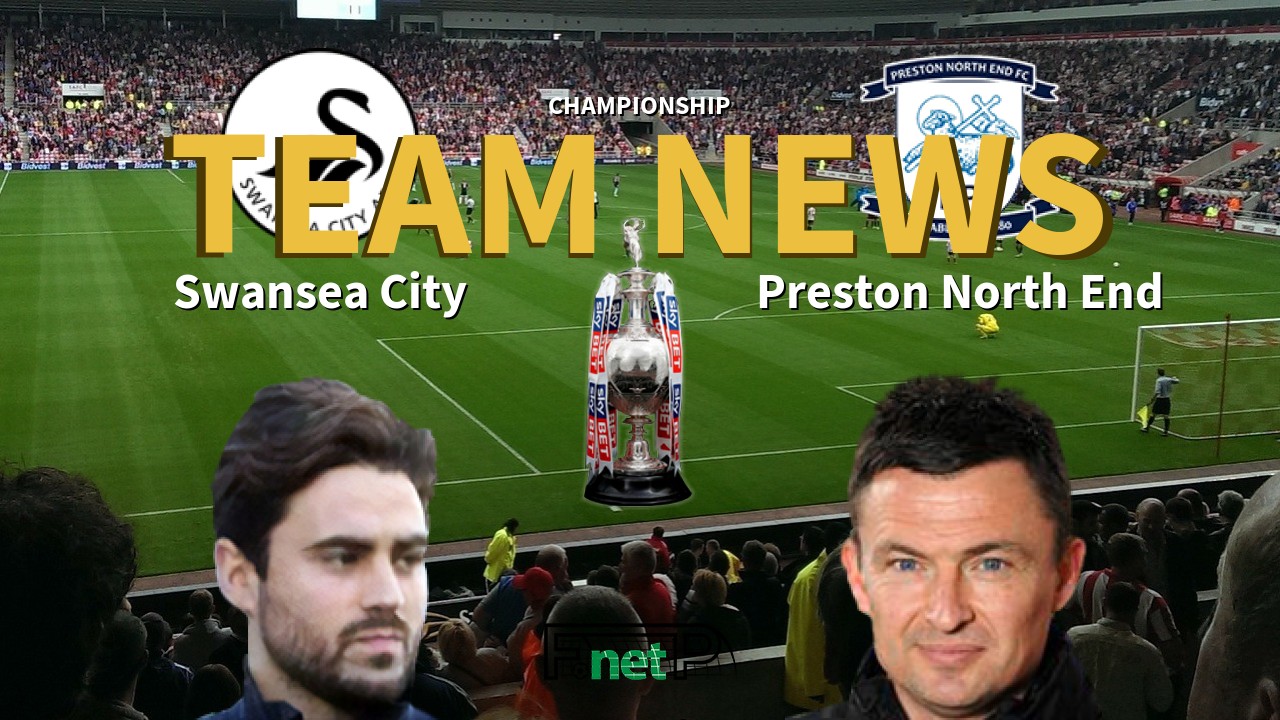 Championship News: Swansea City vs Preston North End Confirmed Line-ups