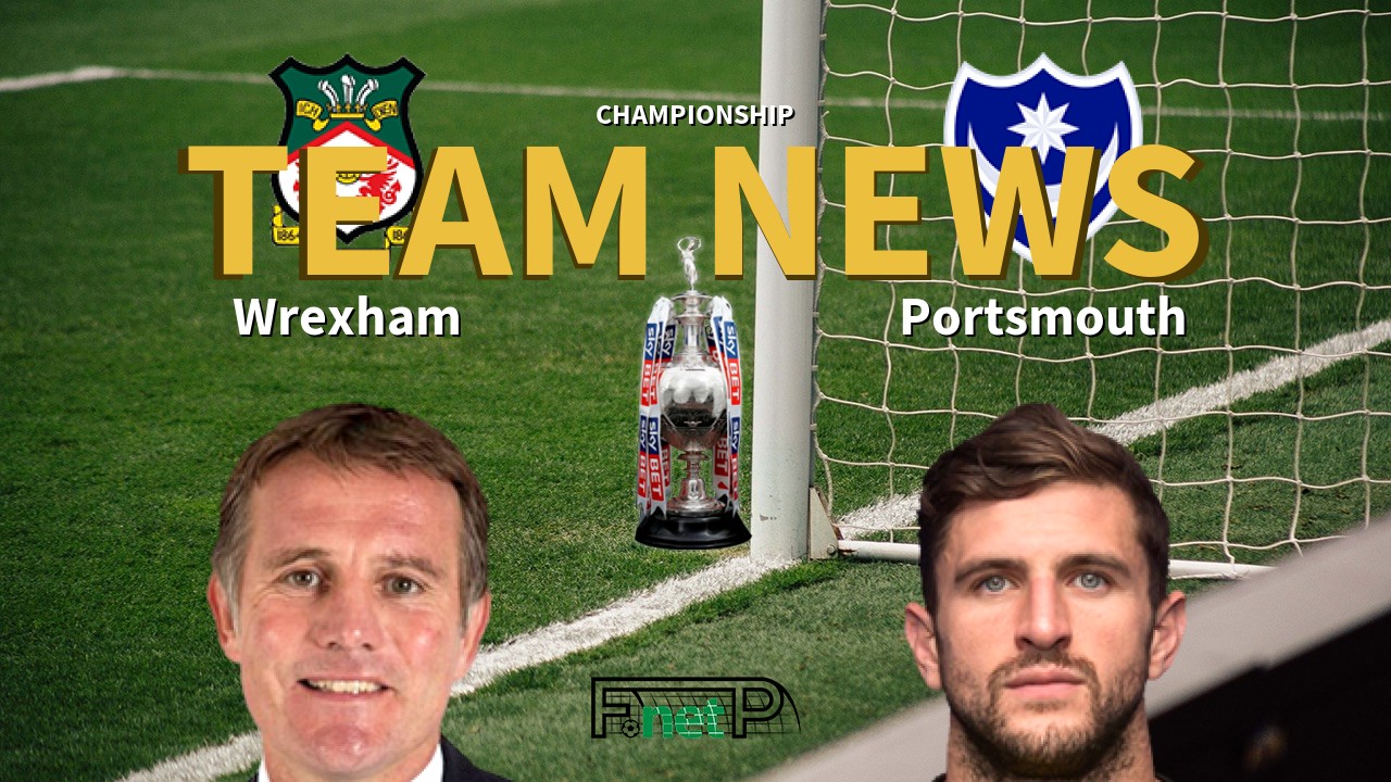 Championship News: Wrexham vs Portsmouth Confirmed Line-ups