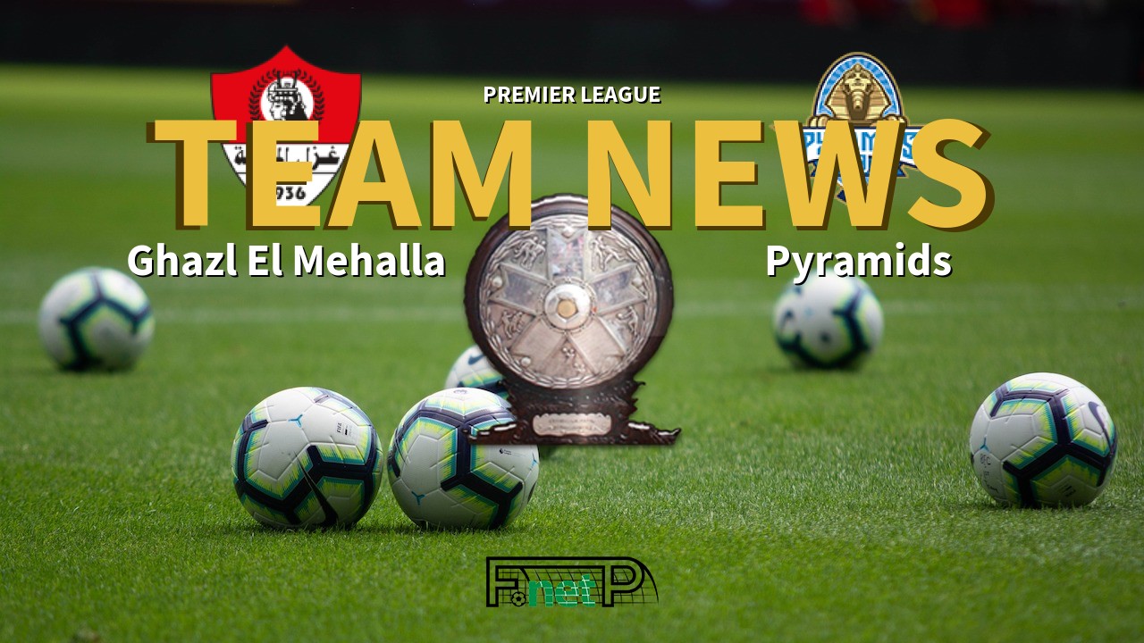 Premier League News: Ghazl El-Mehalla vs Pyramids Confirmed Line-ups
