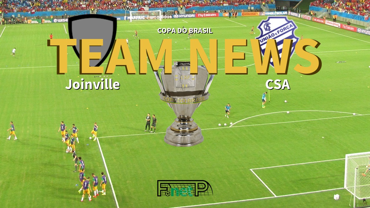 Copa do Brasil News: Joinville vs CSA Confirmed Line-ups