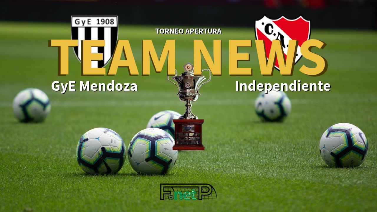 Torneo Apertura News: Gimnasia y Esgrima Mendoza vs Independiente Confirmed Line-ups