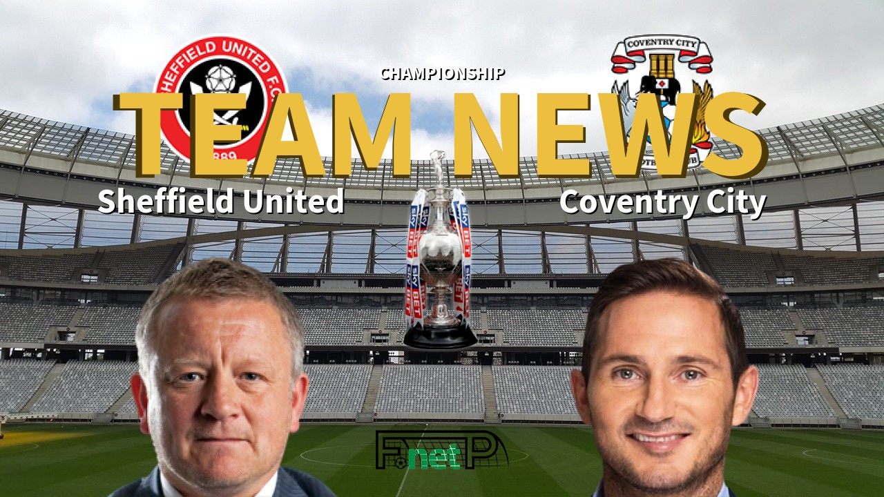 Championship News: Sheffield United vs Coventry City Confirmed Line-ups