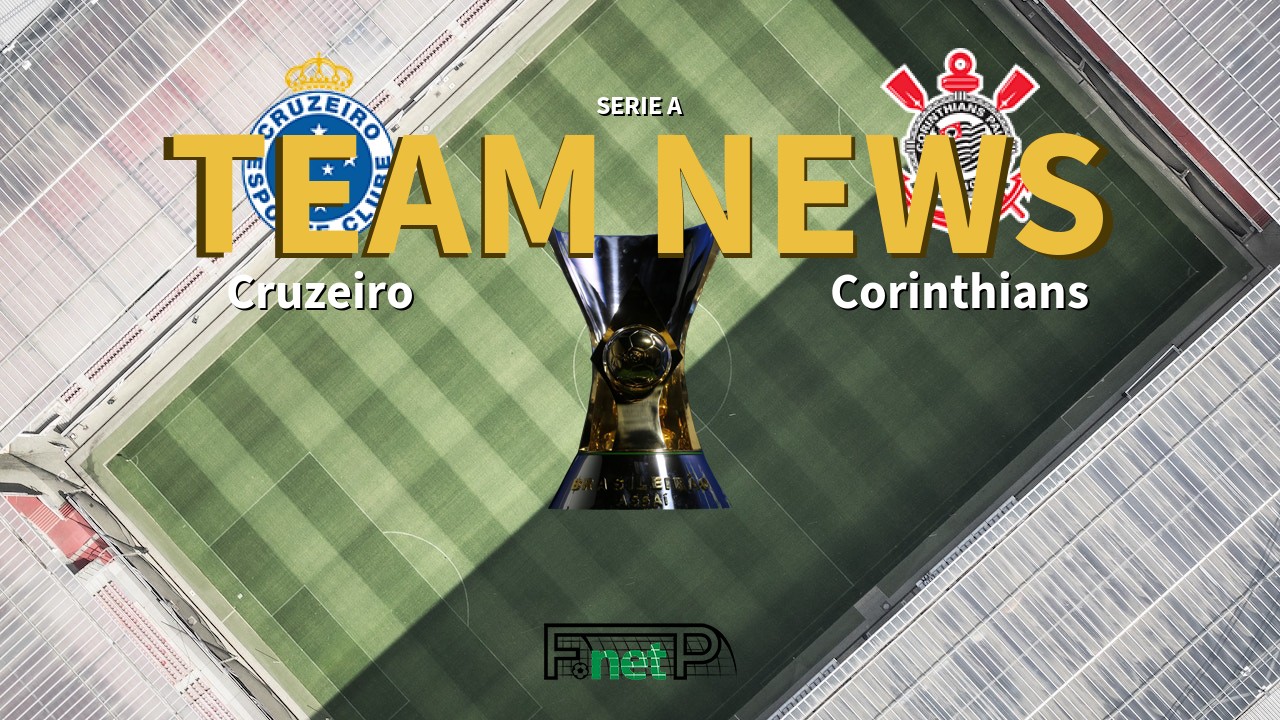 Serie A News: Cruzeiro vs Corinthians Confirmed Line-ups