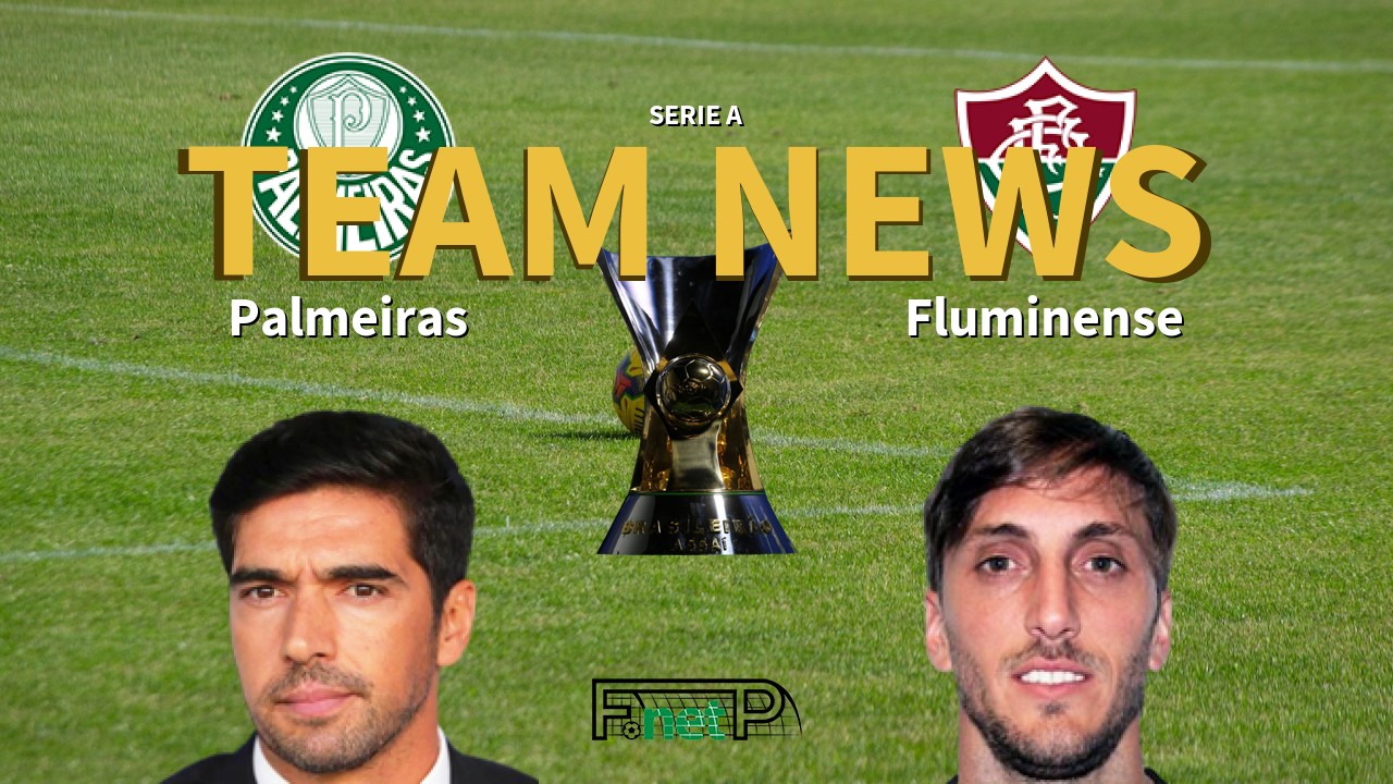 Serie A News: Palmeiras vs Fluminense Confirmed Line-ups