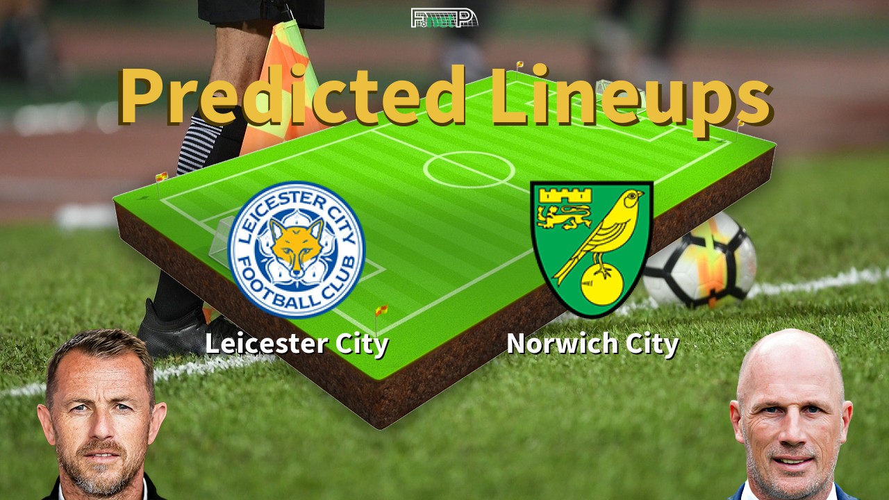 Predicted Lineups and Player Updates for Leicester City vs Norwich City 28/02/26 - Championship News