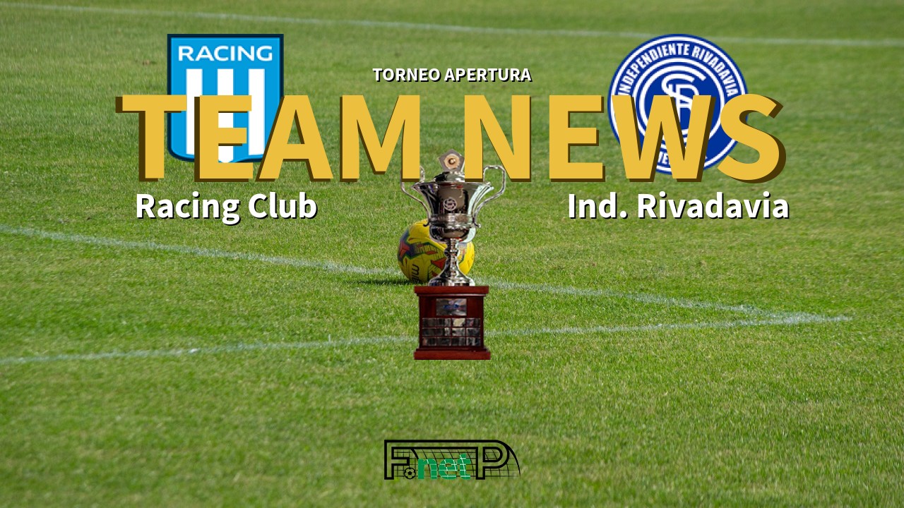Torneo Apertura News: Racing Club vs Independiente Rivadavia Confirmed Line-ups