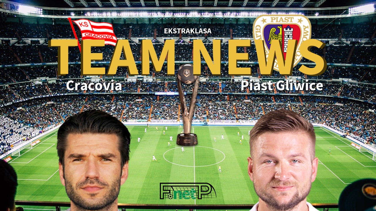 Ekstraklasa News: Cracovia vs Piast Gliwice Confirmed Line-ups