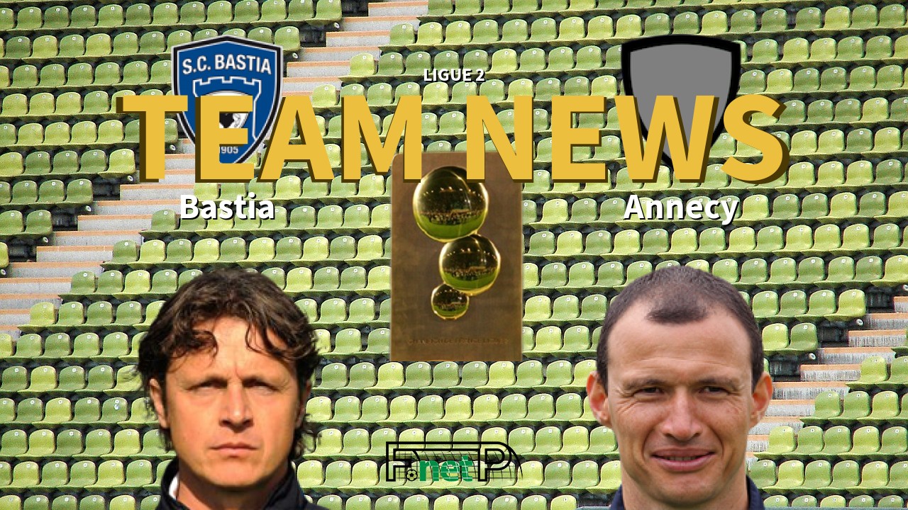 Ligue 2 News: SC Bastia vs Annecy FC Confirmed Line-ups