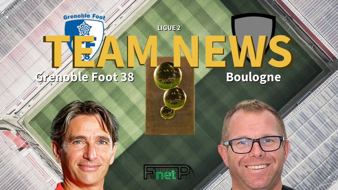 Ligue 2 News: Grenoble vs US Boulogne CO Confirmed Line-ups