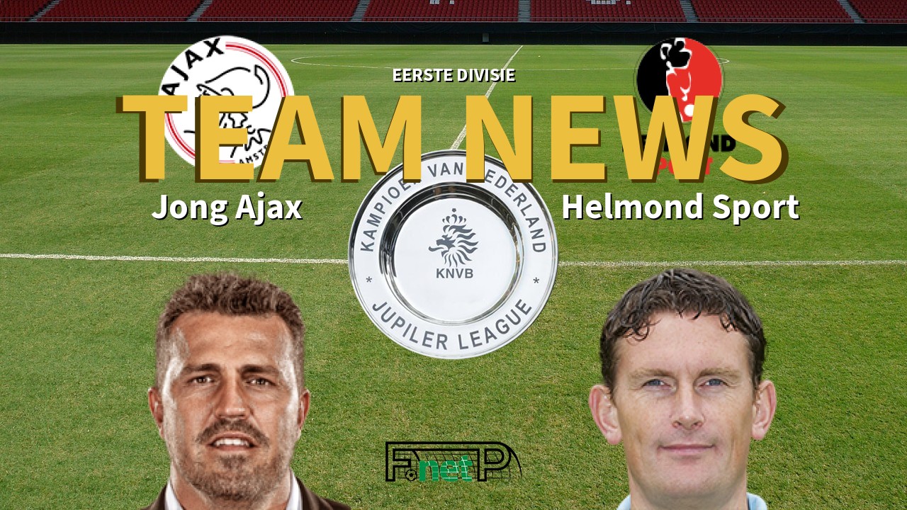 Eerste Divisie News: Jong Ajax vs Helmond Sport Confirmed Line-ups