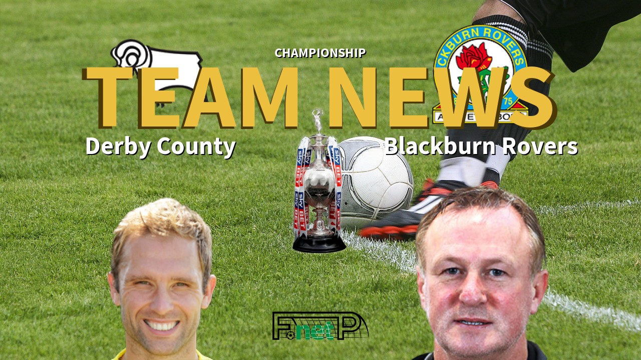 Championship News: Derby County vs Blackburn Rovers Confirmed Line-ups