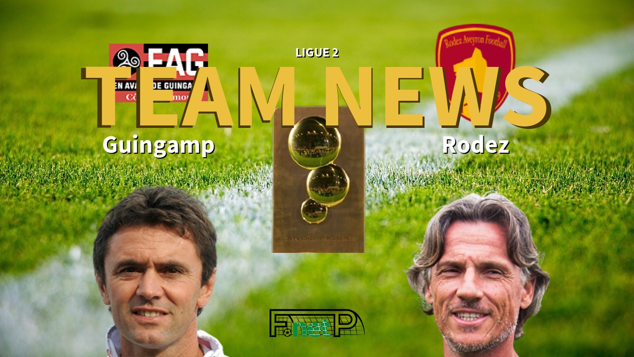 Ligue 2 News: EA Guingamp vs Rodez Confirmed Line-ups