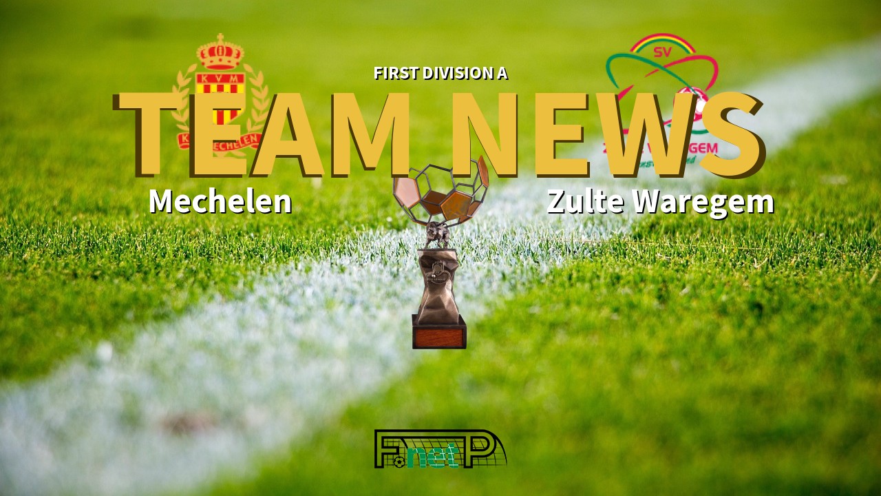First Division A News: KV Mechelen vs SV Zulte Waregem Confirmed Line-ups