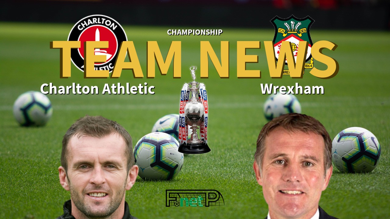 Championship News: Charlton Athletic vs Wrexham Confirmed Line-ups