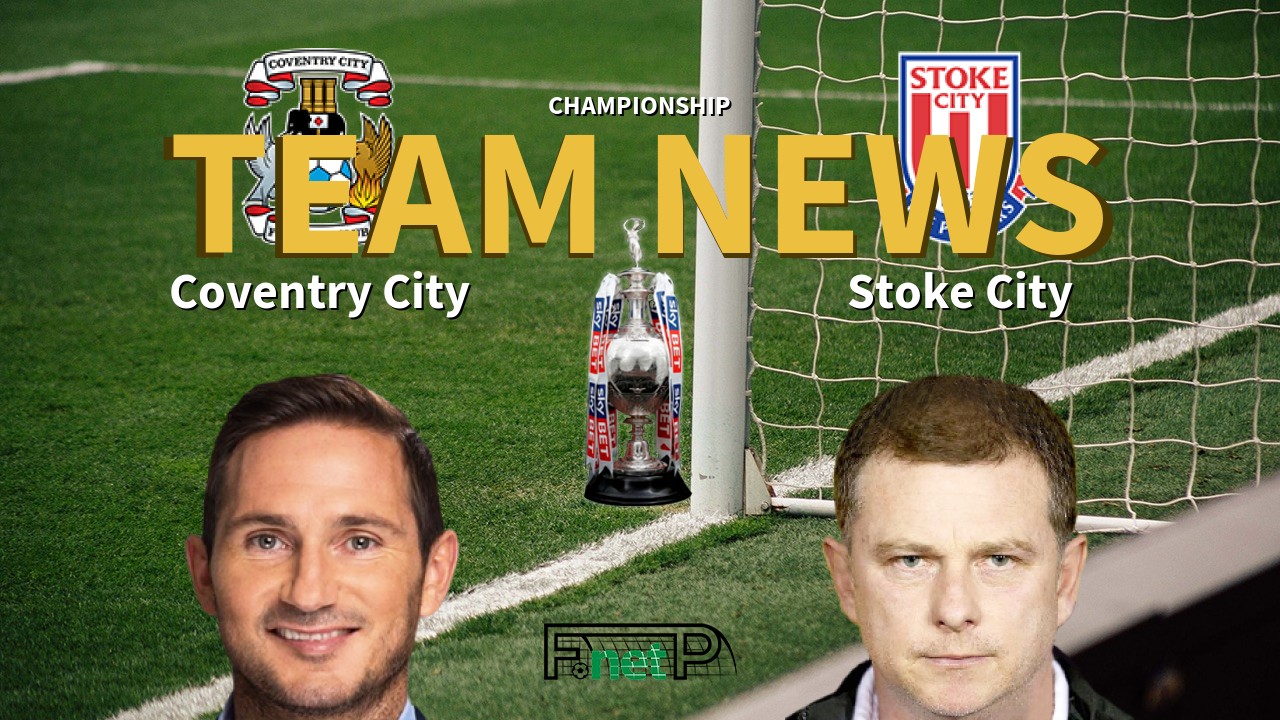 Championship News: Coventry City vs Stoke City Confirmed Line-ups