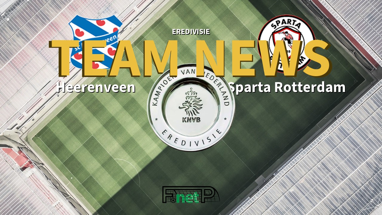 Eredivisie News: SC Heerenveen vs Sparta Rotterdam Confirmed Line-ups