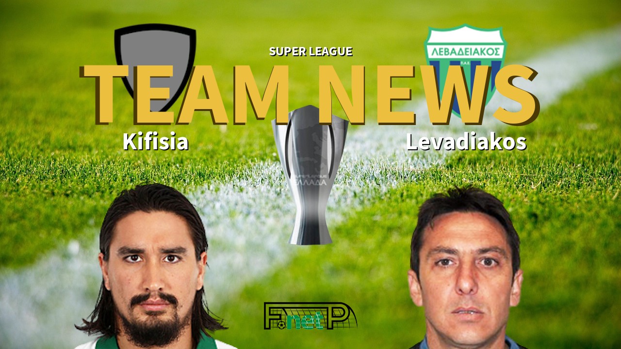 Super League News: Kifisia vs Levadiakos Confirmed Line-ups