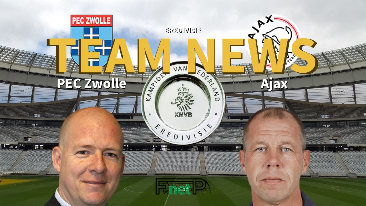 Eredivisie News: FC Zwolle vs Ajax Confirmed Line-ups