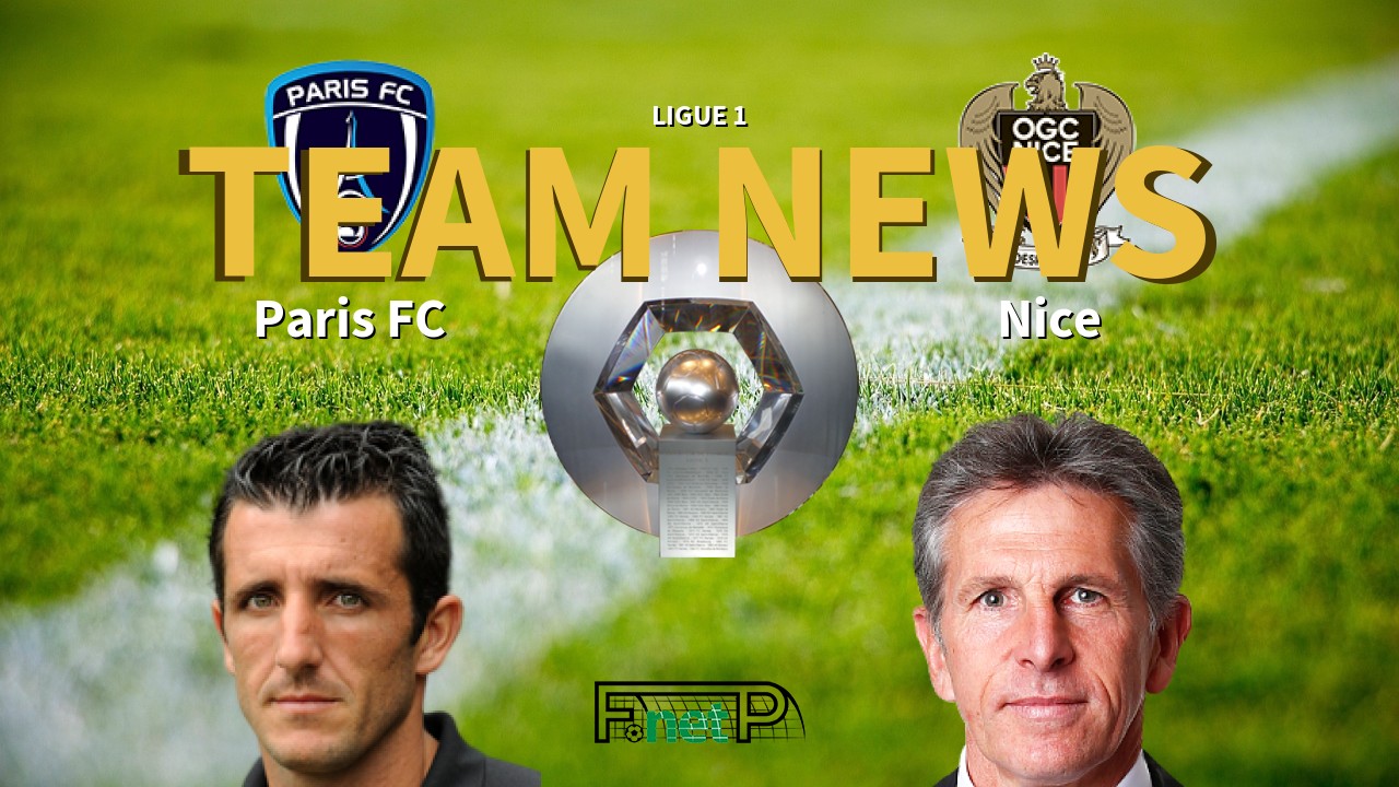 Ligue 1 News: Paris FC vs Nice Confirmed Line-ups