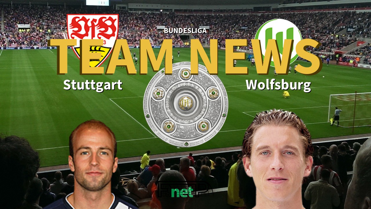 Bundesliga News: Stuttgart vs VfL Wolfsburg Confirmed Line-ups