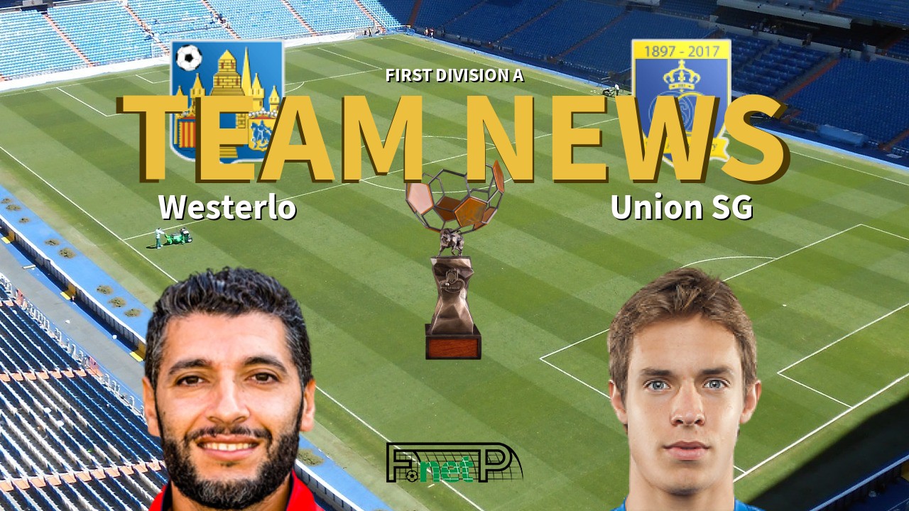 First Division A News: KVC Westerlo vs Union Saint-Gilloise Confirmed Line-ups