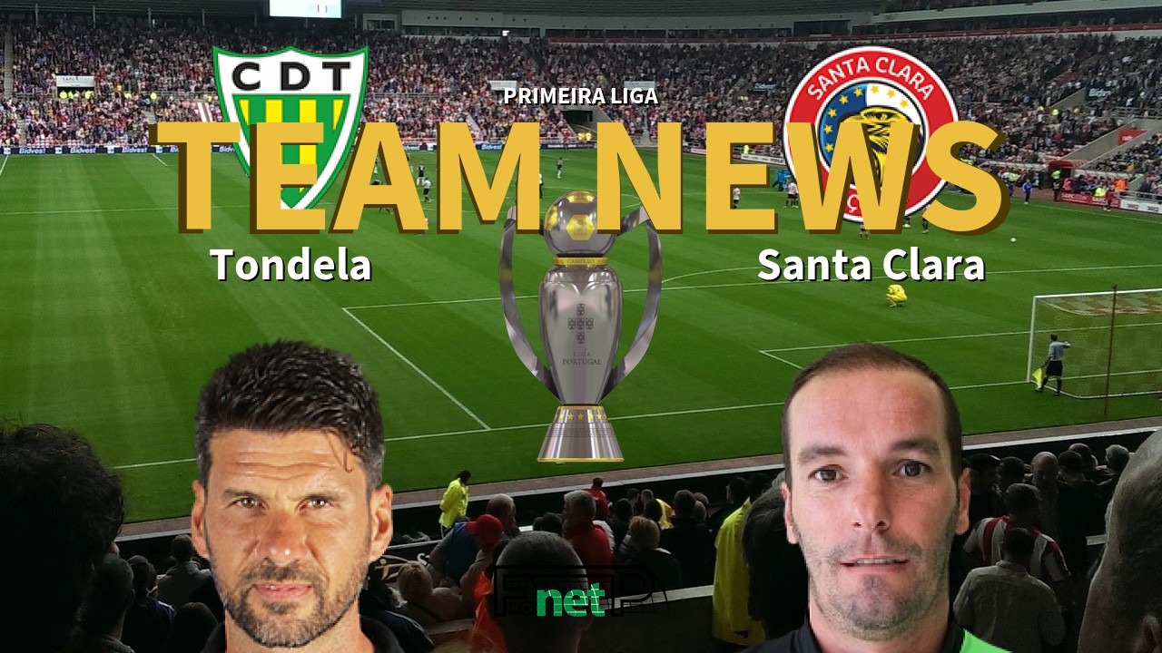 Primeira Liga News: Tondela vs Santa Clara Confirmed Line-ups