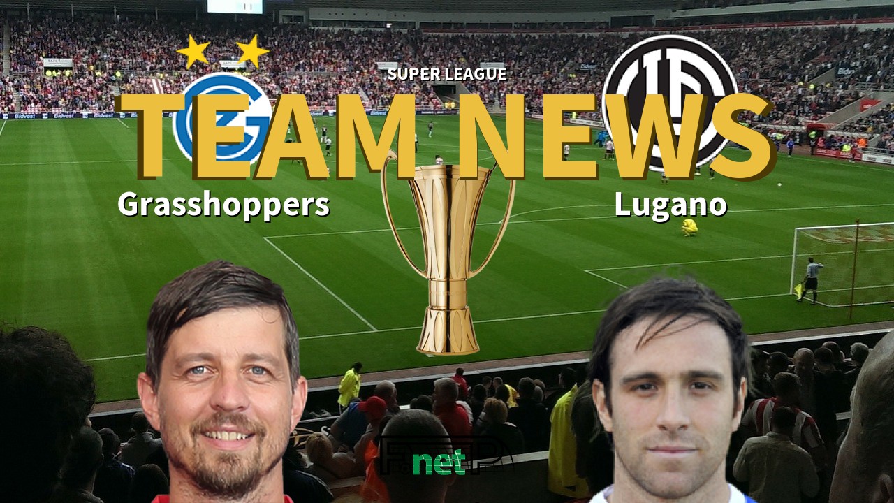 Super League News: Grasshopper Club Zürich vs Lugano Confirmed Line-ups