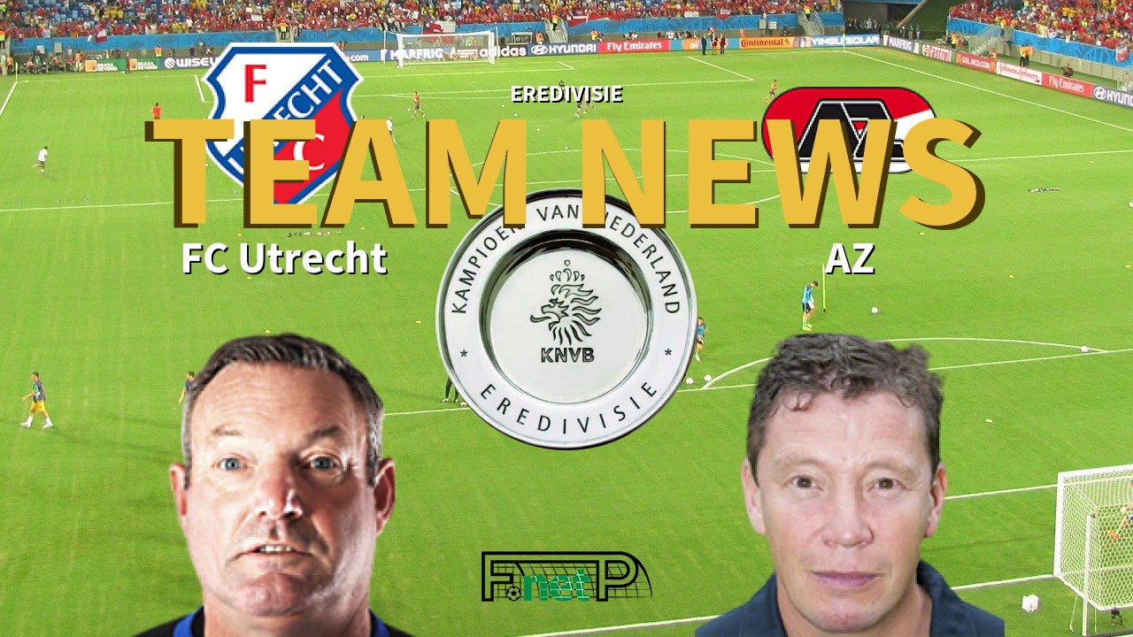 Eredivisie News: FC Utrecht vs AZ Confirmed Line-ups