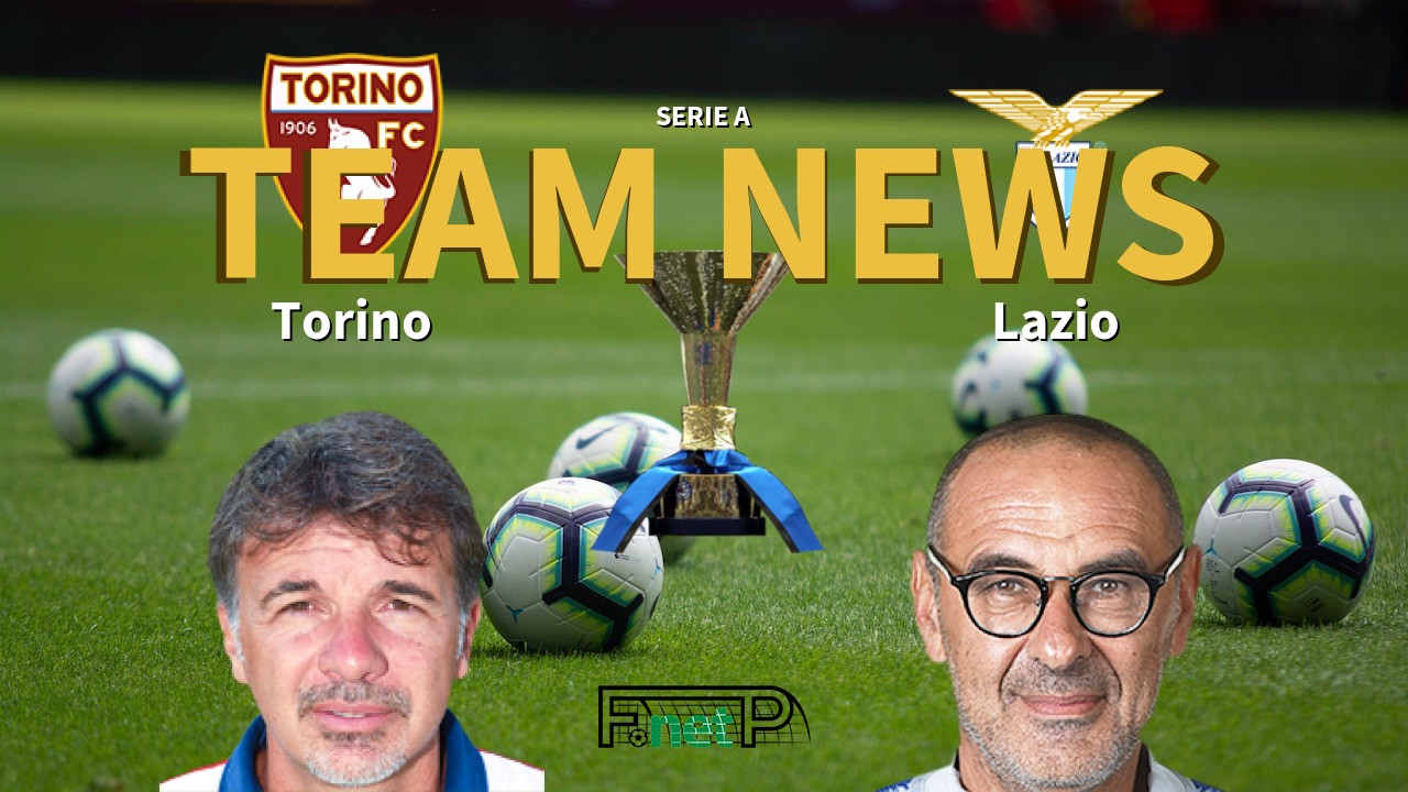 Serie A News: Torino vs Lazio Confirmed Line-ups