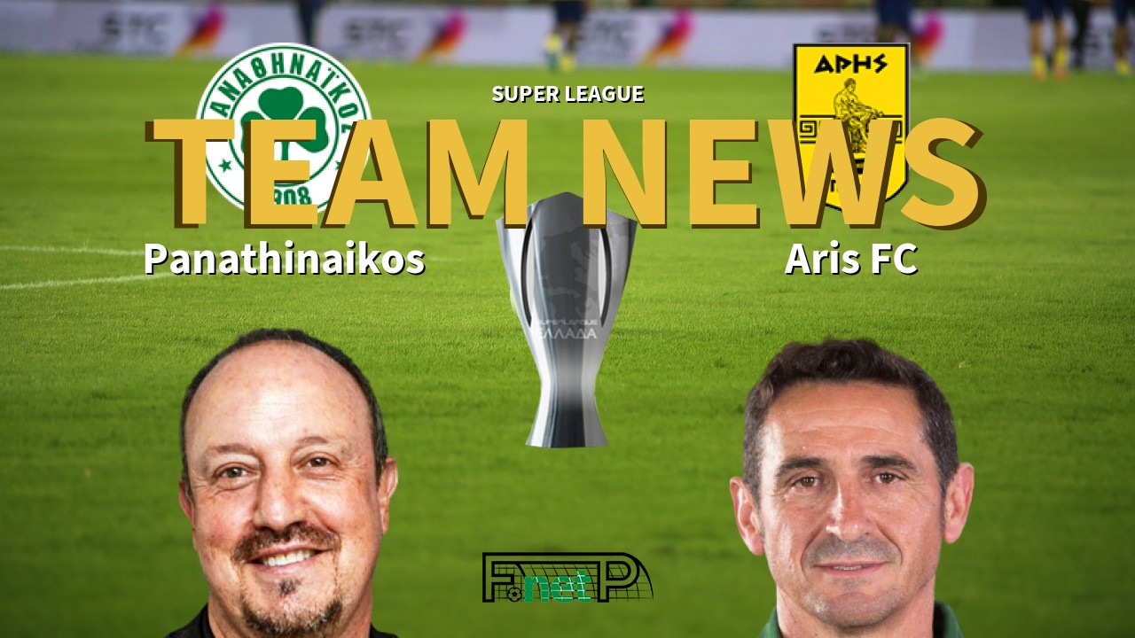 Super League News: Panathinaikos vs Aris FC Confirmed Line-ups