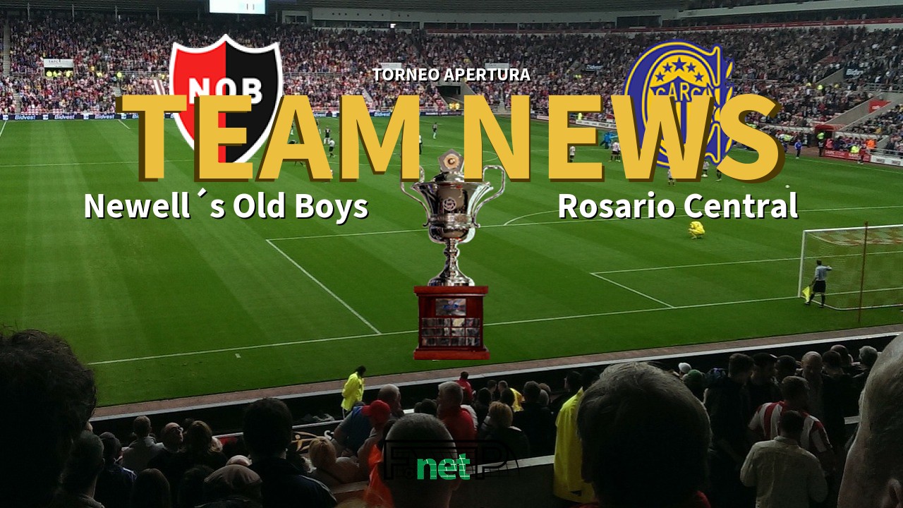 Torneo Apertura News: Newell´s Old Boys vs Rosario Central Confirmed Line-ups