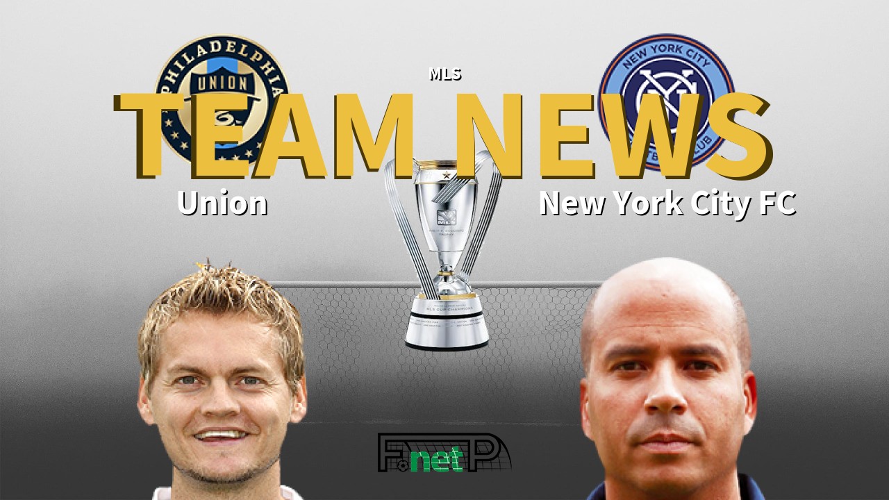 MLS News: Philadelphia Union vs New York City FC Confirmed Line-ups