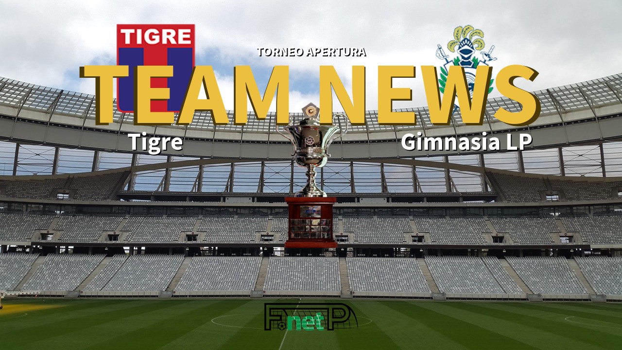 Torneo Apertura News: Tigre vs Gimna ' Plata Confirmed Line-ups