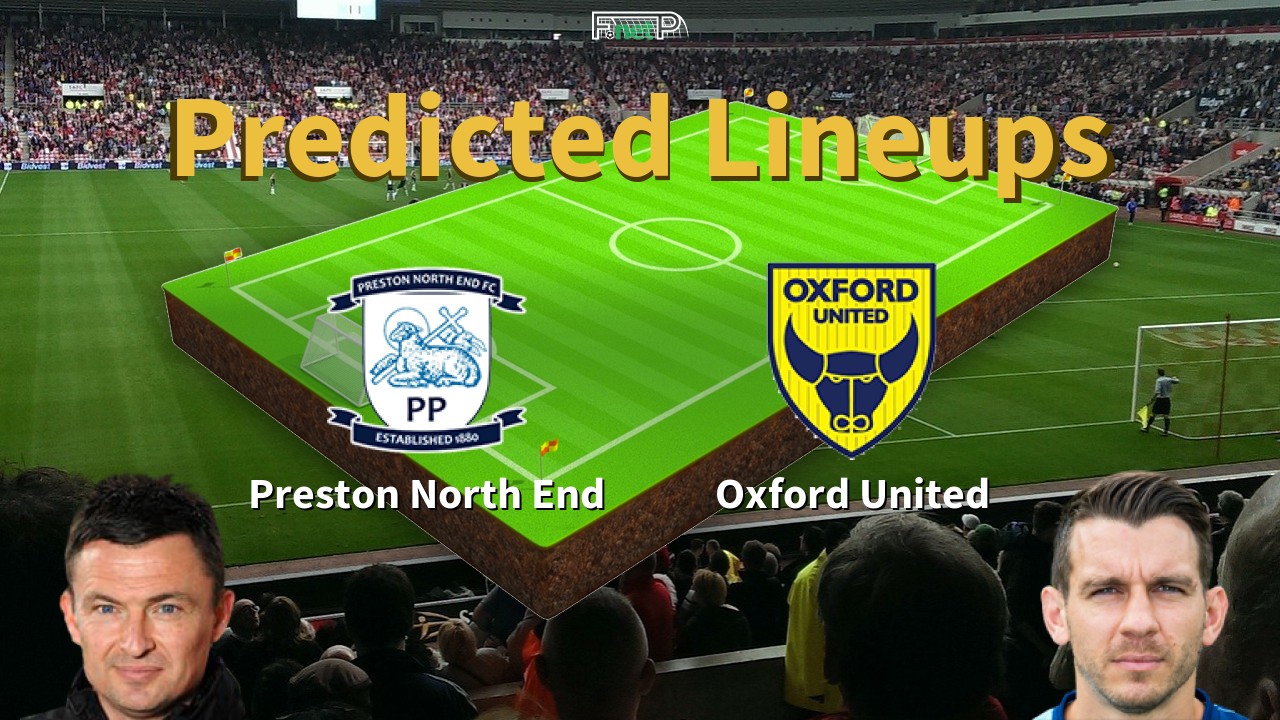Predicted Lineups and Player News for Preston North End vs Oxford United 06/03/26 - Championship News
