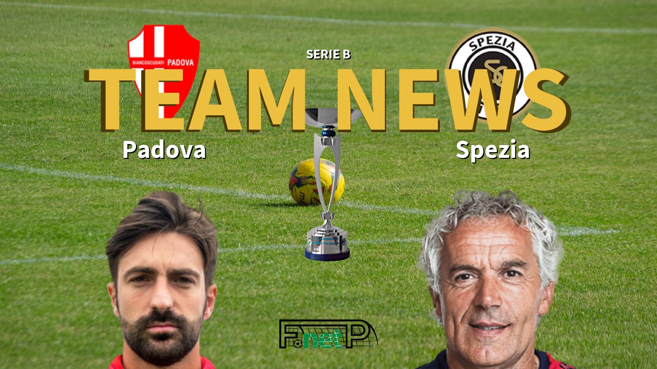 Serie B News: Padova vs Spezia Confirmed Line-ups