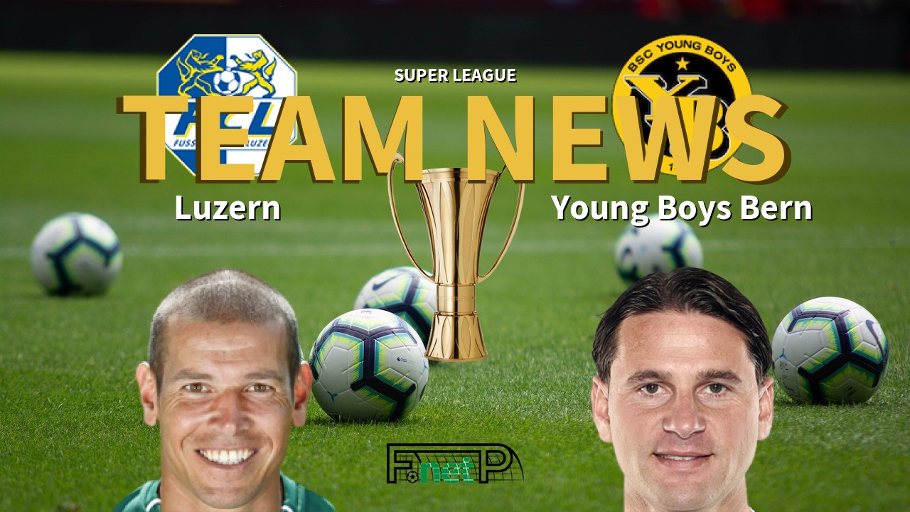 Super League News: FC Luzern vs BSC Young Boys Confirmed Line-ups
