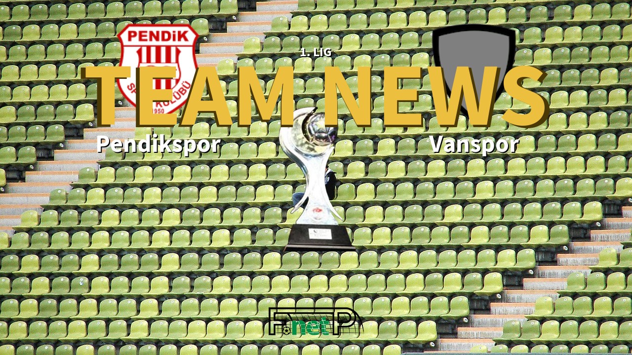 1. Lig News: Pendikspor vs Vanspor Confirmed Line-ups
